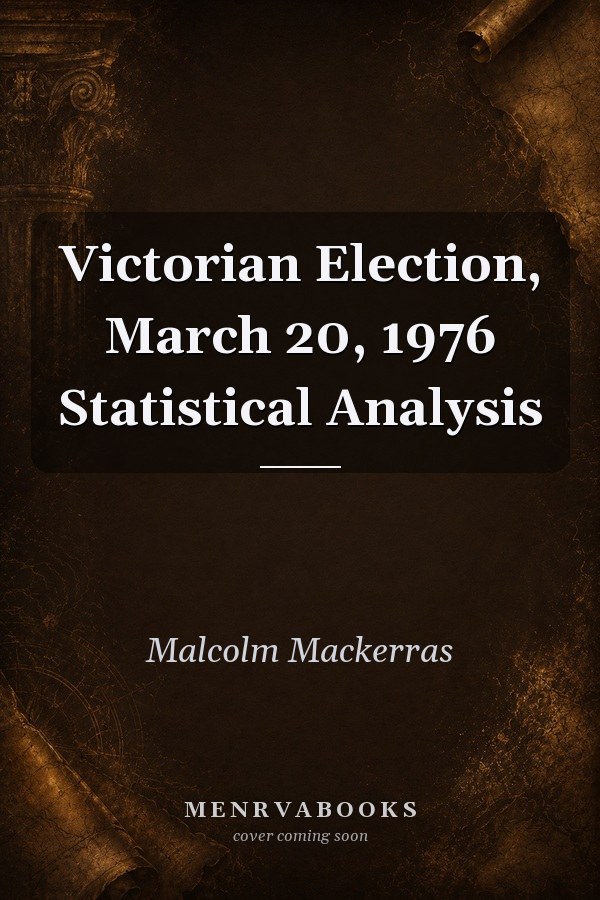 Victorian Election, March 20, 1976 Statistical Analysis