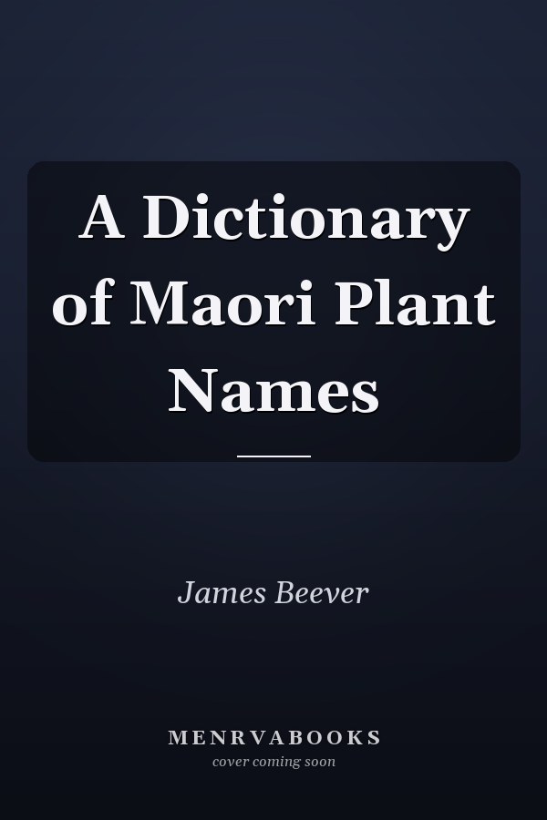 A Dictionary of Maori Plant Names
