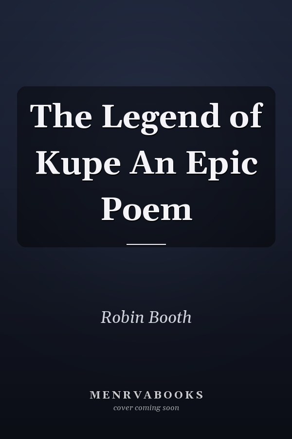 The Legend of Kupe An Epic Poem