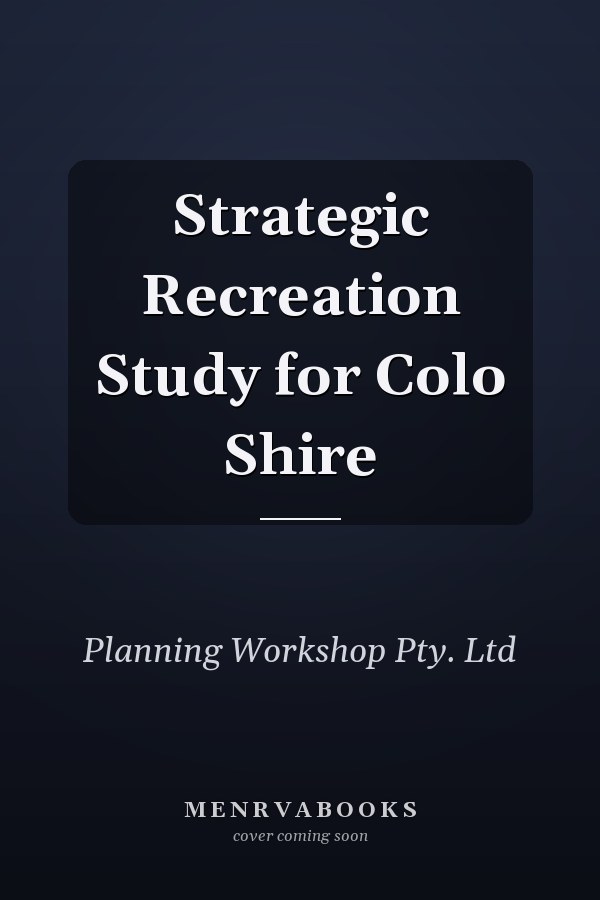 Strategic Recreation Study for Colo Shire