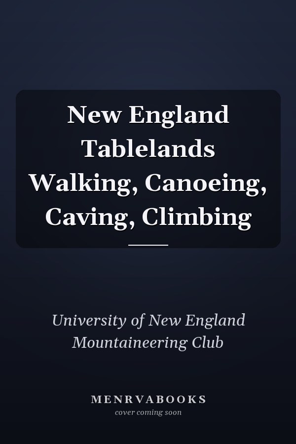 New England Tablelands Walking, Canoeing, Caving, Climbing