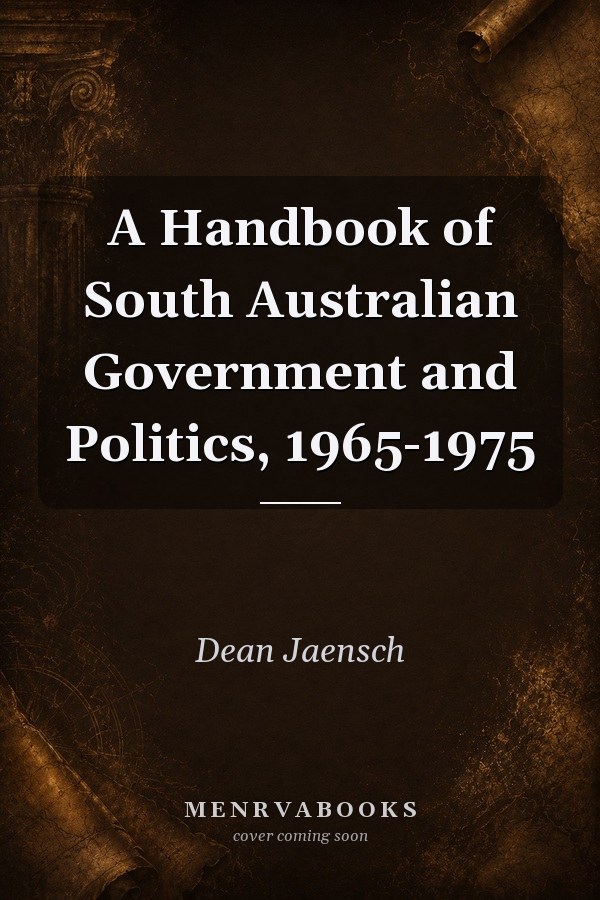 A Handbook of South Australian Government and Politics, 1965-1975