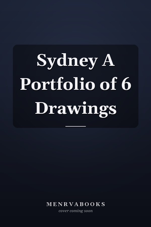 Sydney A Portfolio of 6 Drawings