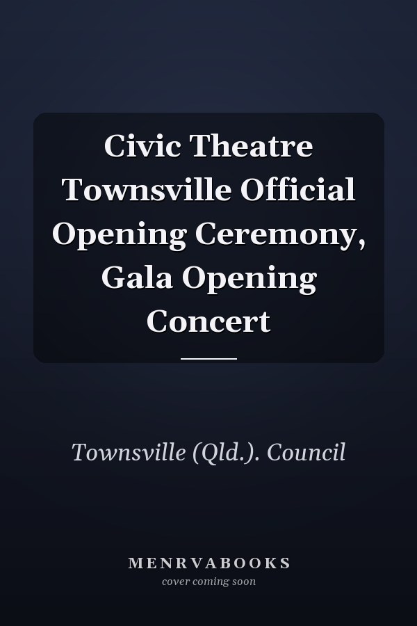 Civic Theatre Townsville Official Opening Ceremony, Gala Opening Concert