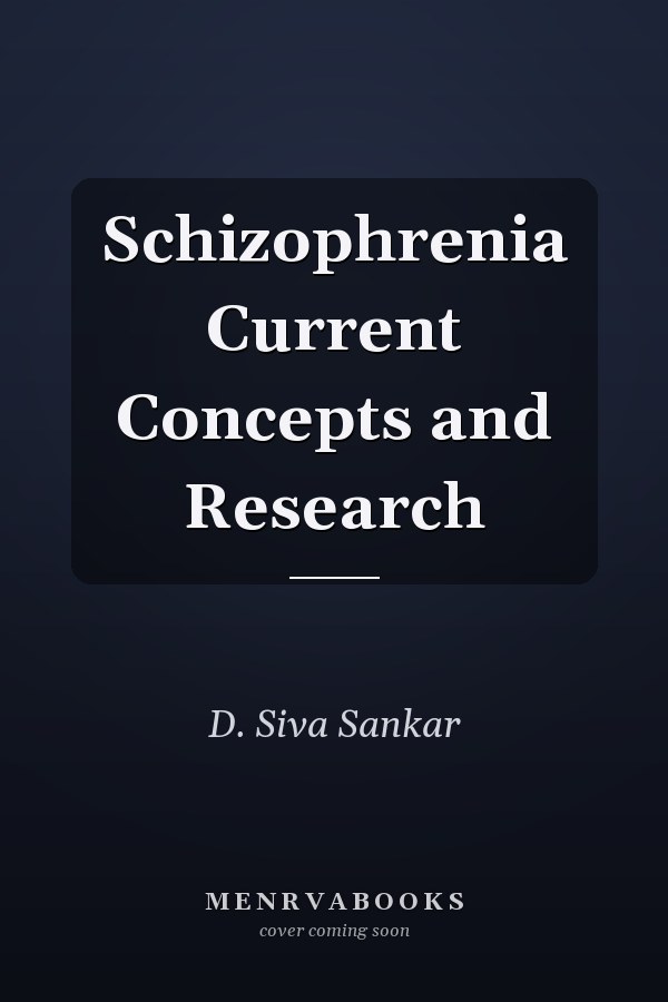 Schizophrenia Current Concepts and Research