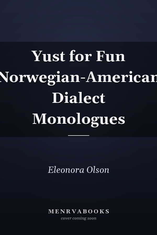 Yust for Fun Norwegian-American Dialect Monologues