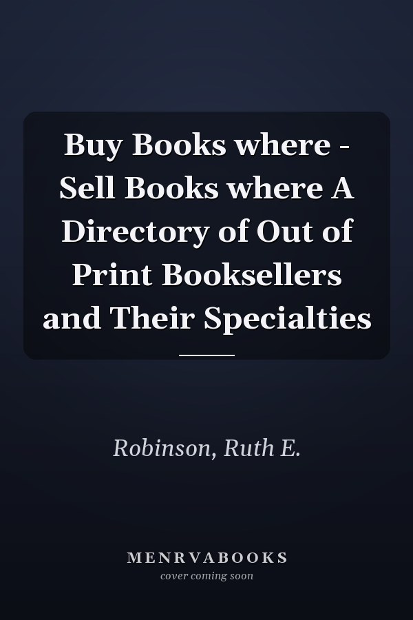 Buy Books where - Sell Books where A Directory of Out of Print Booksellers and Their Specialties
