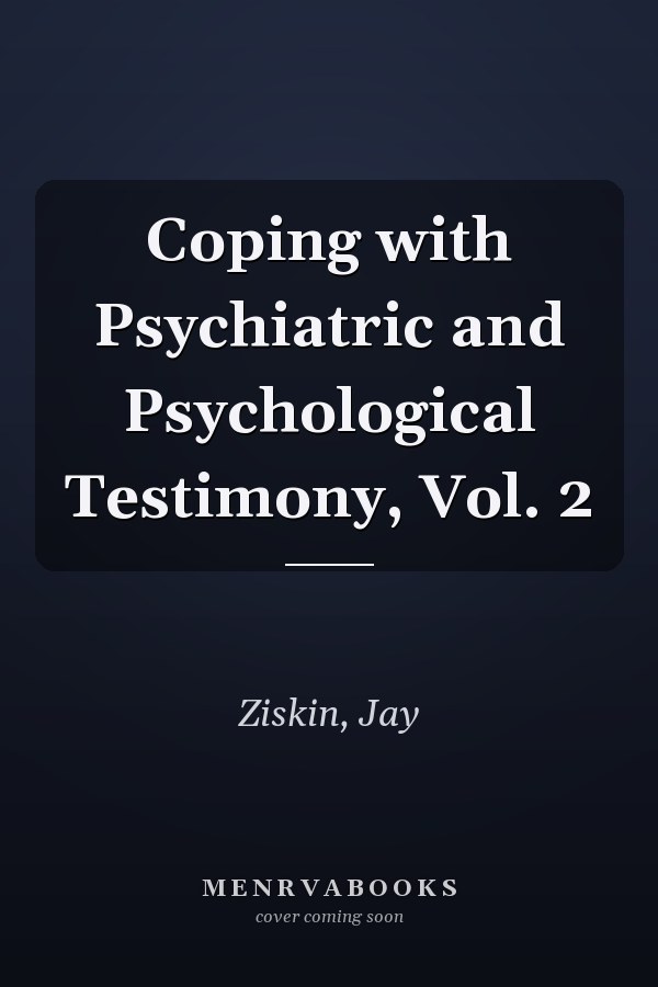 Coping with Psychiatric and Psychological Testimony, Vol. 2