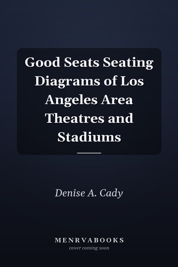 Good Seats Seating Diagrams of Los Angeles Area Theatres and Stadiums
