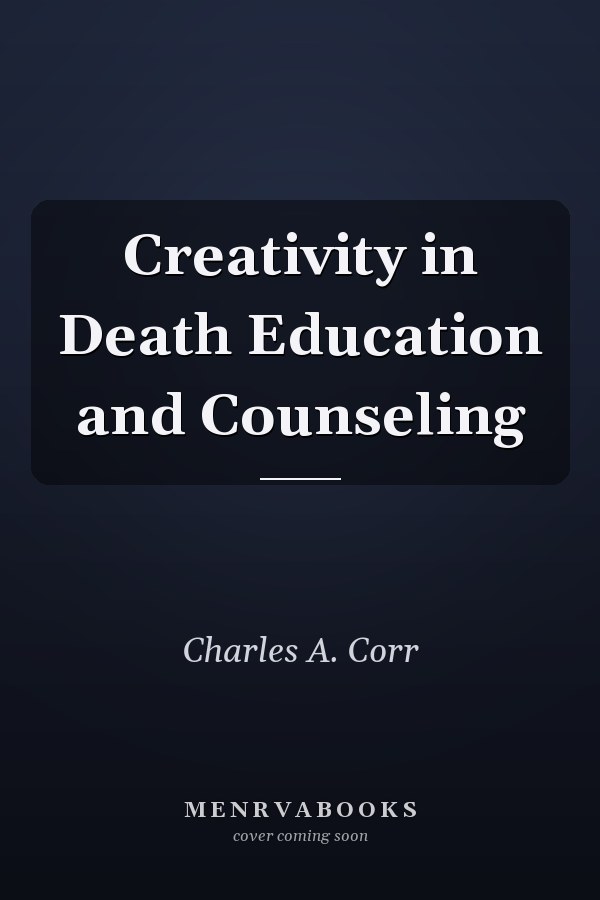 Creativity in Death Education and Counseling