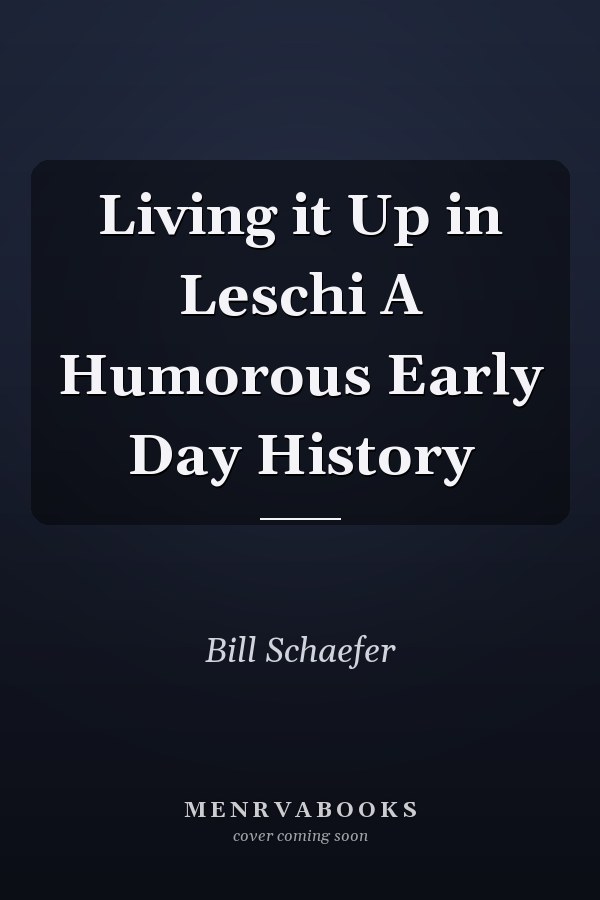 Living it Up in Leschi A Humorous Early Day History