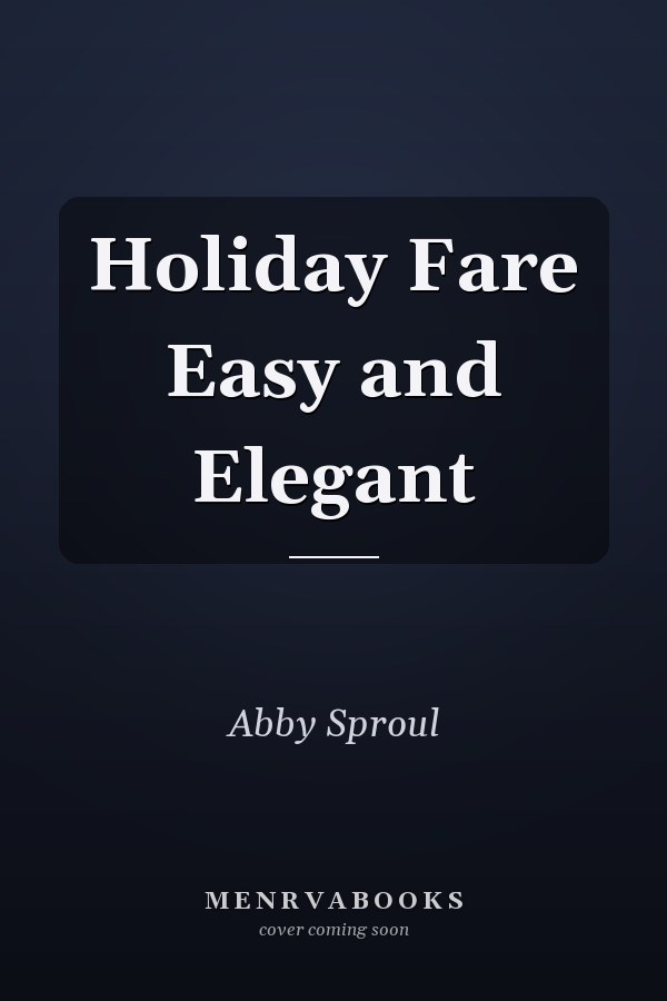 Holiday Fare Easy and Elegant