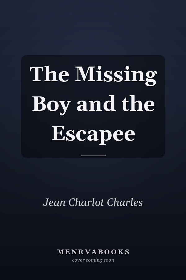 The Missing Boy and the Escapee