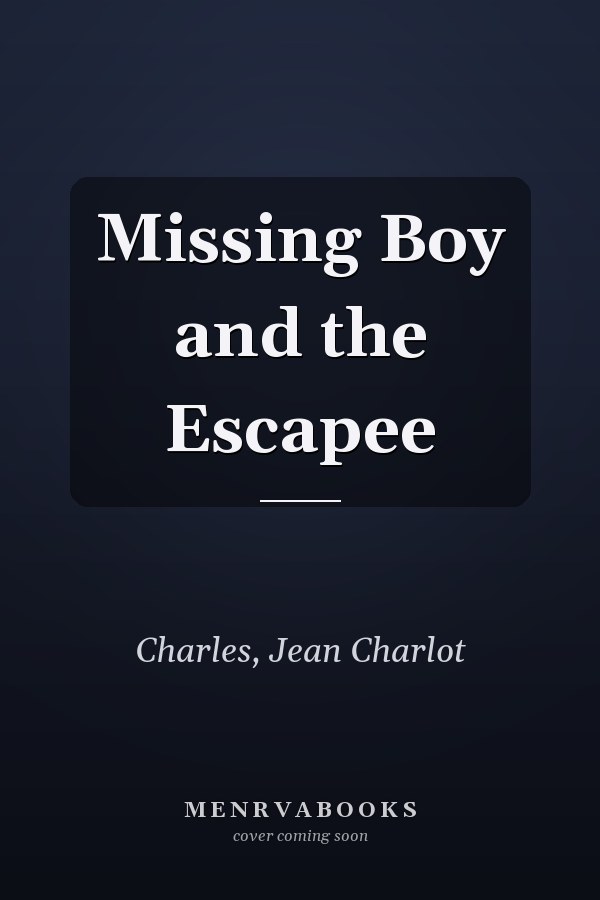 Missing Boy and the Escapee