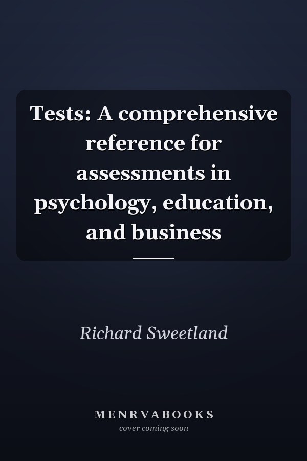 Tests: A comprehensive reference for assessments in psychology, education, and business