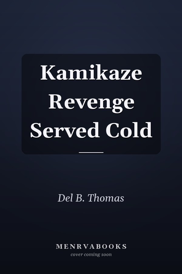 Kamikaze Revenge Served Cold