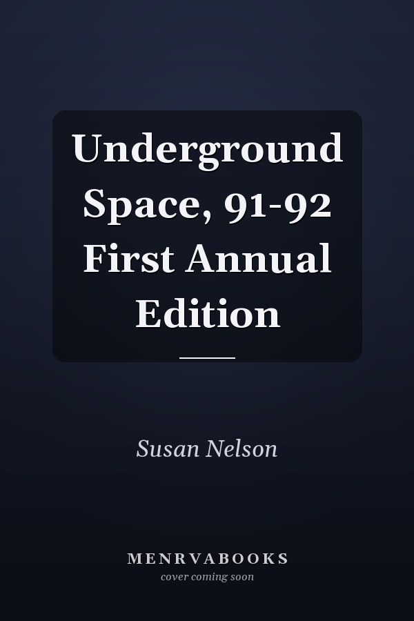 Underground Space, 91-92 First Annual Edition