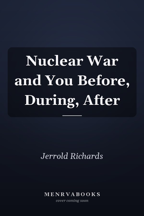 Nuclear War and You Before, During, After