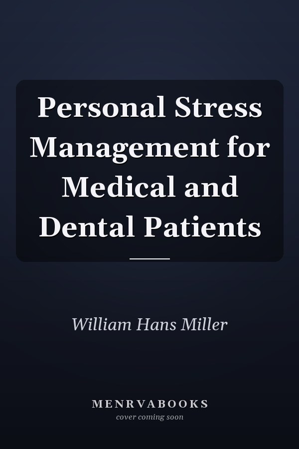 Personal Stress Management for Medical and Dental Patients