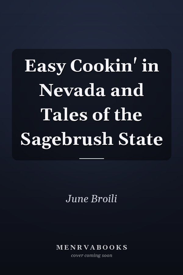Easy Cookin' in Nevada and Tales of the Sagebrush State