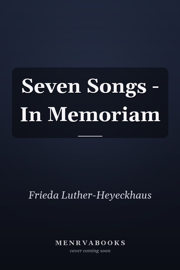 Seven Songs - In Memoriam