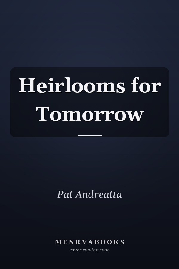 Heirlooms for Tomorrow