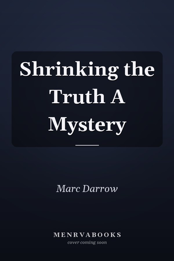 Shrinking the Truth A Mystery
