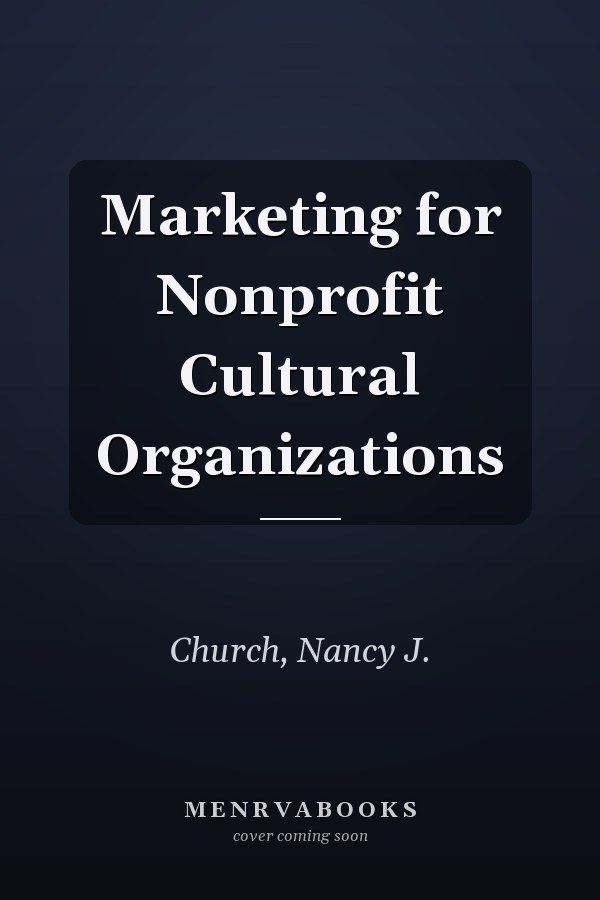 Marketing for Nonprofit Cultural Organizations