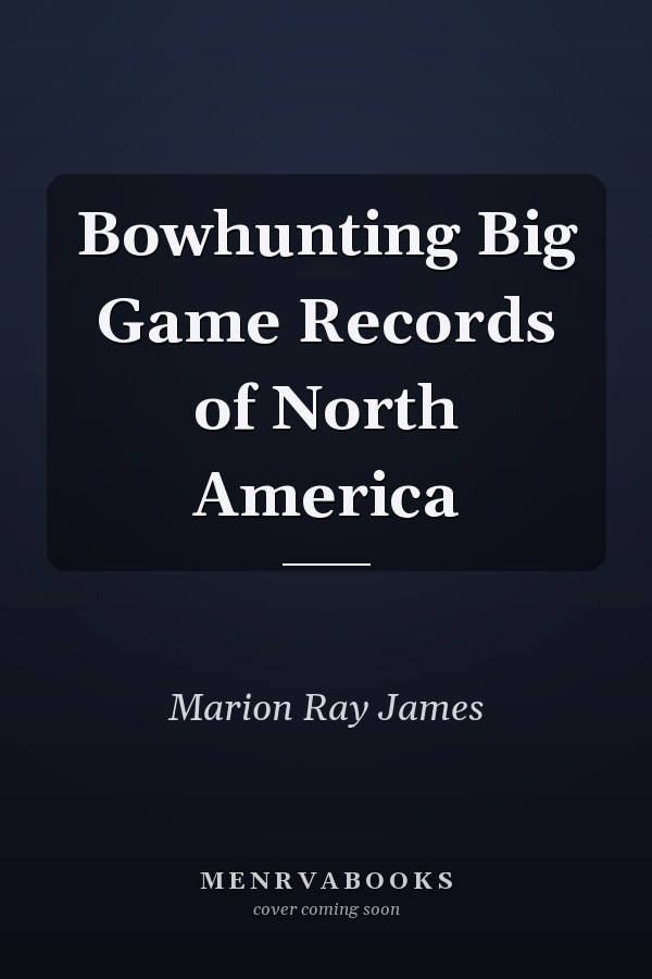 Bowhunting Big Game Records of North America