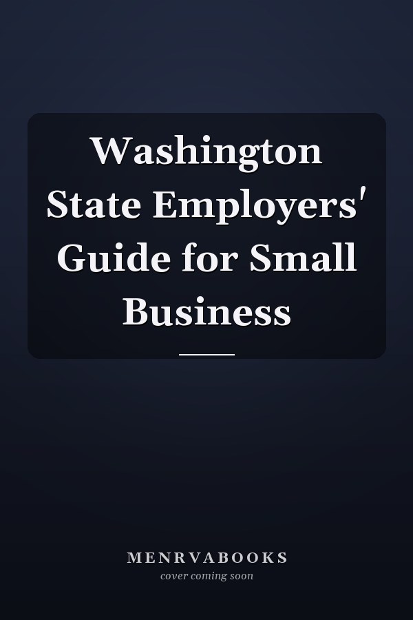 Washington State Employers' Guide for Small Business