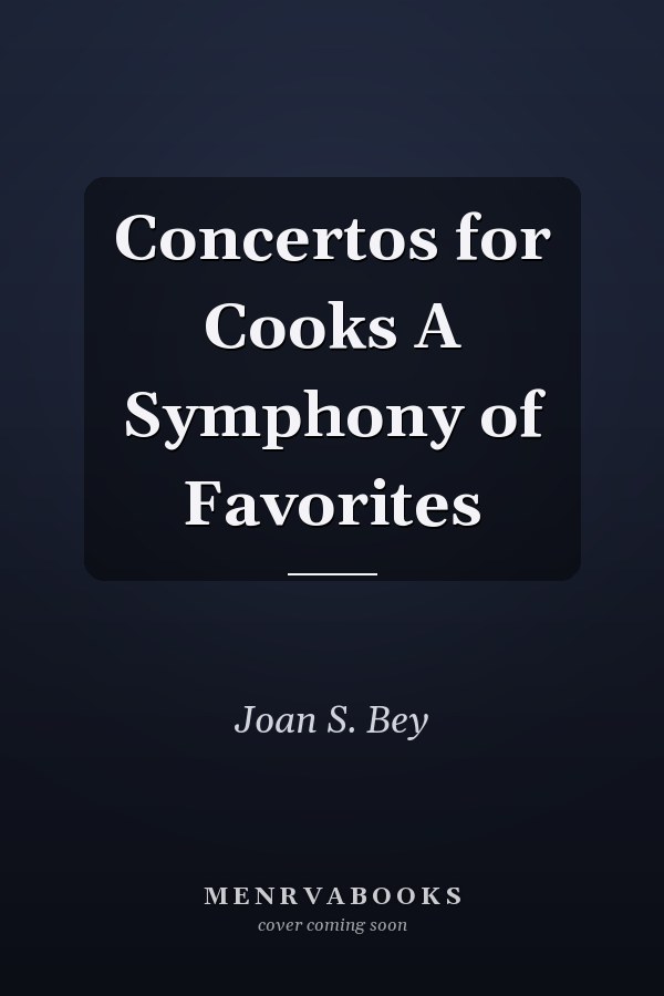 Concertos for Cooks A Symphony of Favorites