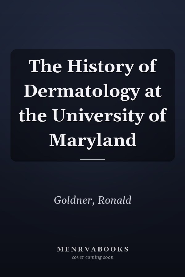 The History of Dermatology at the University of Maryland