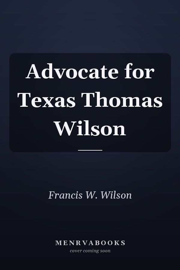 Advocate for Texas Thomas Wilson