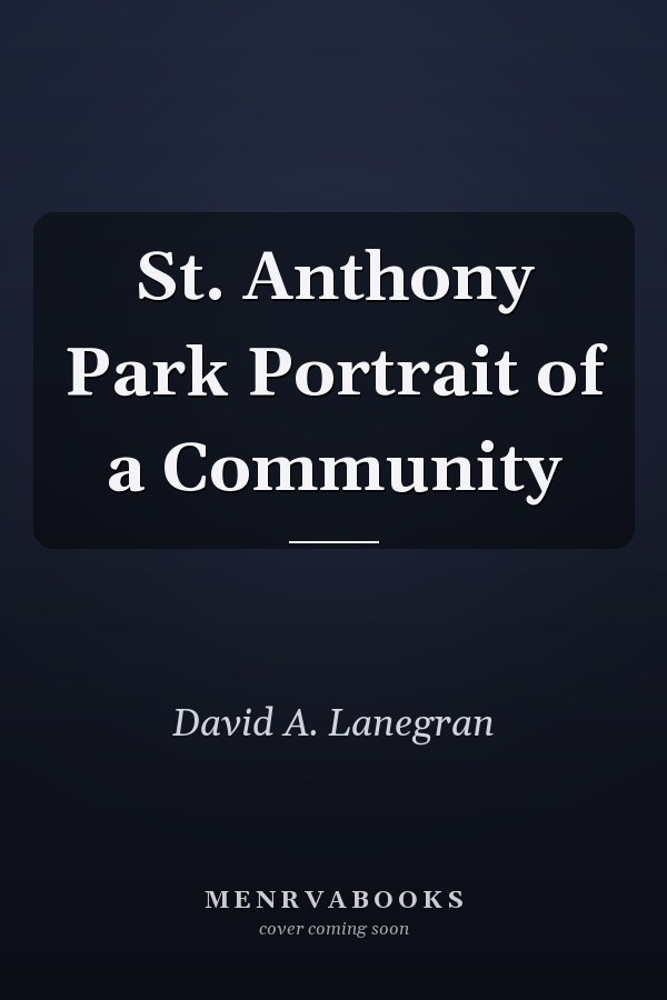 St. Anthony Park Portrait of a Community