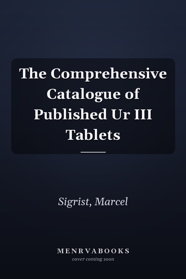 The Comprehensive Catalogue of Published Ur III Tablets