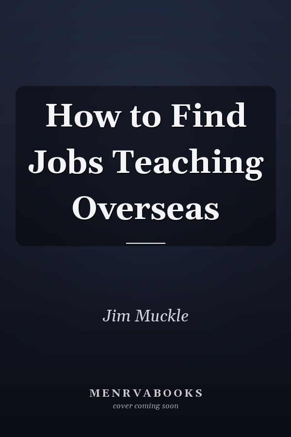 How to Find Jobs Teaching Overseas