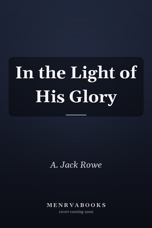 In the Light of His Glory