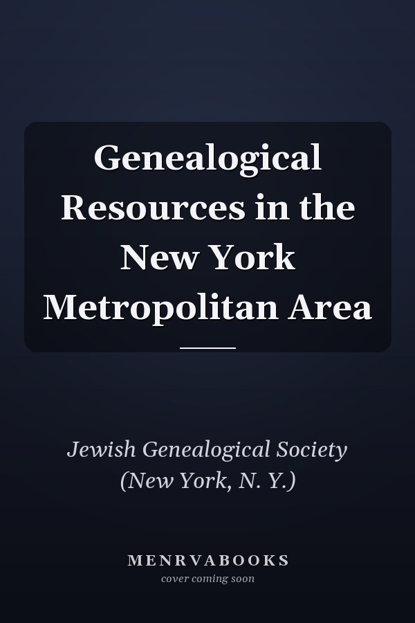 Genealogical Resources in the New York Metropolitan Area