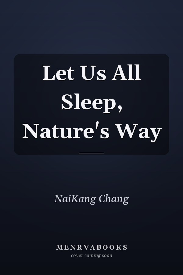Let Us All Sleep, Nature's Way