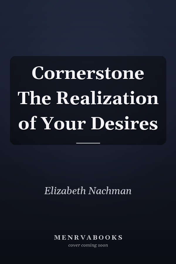 Cornerstone The Realization of Your Desires