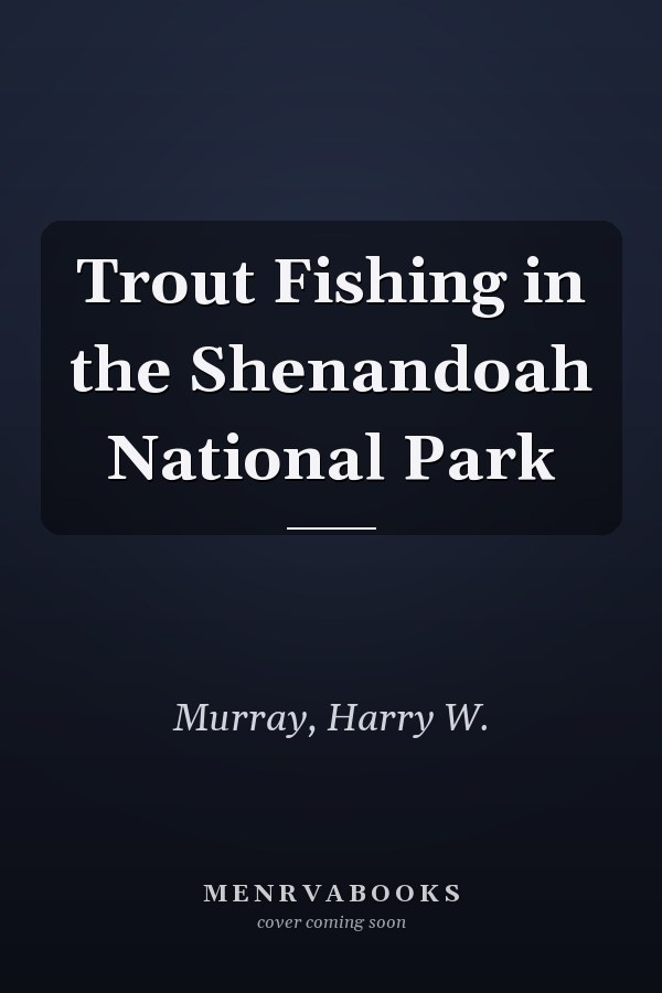 Trout Fishing in the Shenandoah National Park