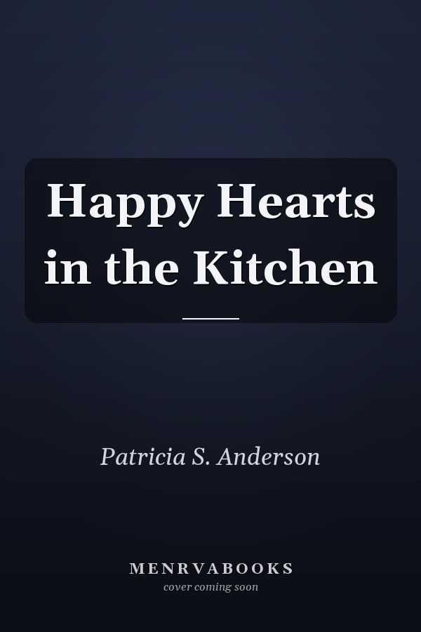 Happy Hearts in the Kitchen