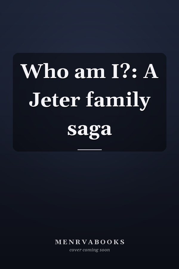 Who am I?: A Jeter family saga