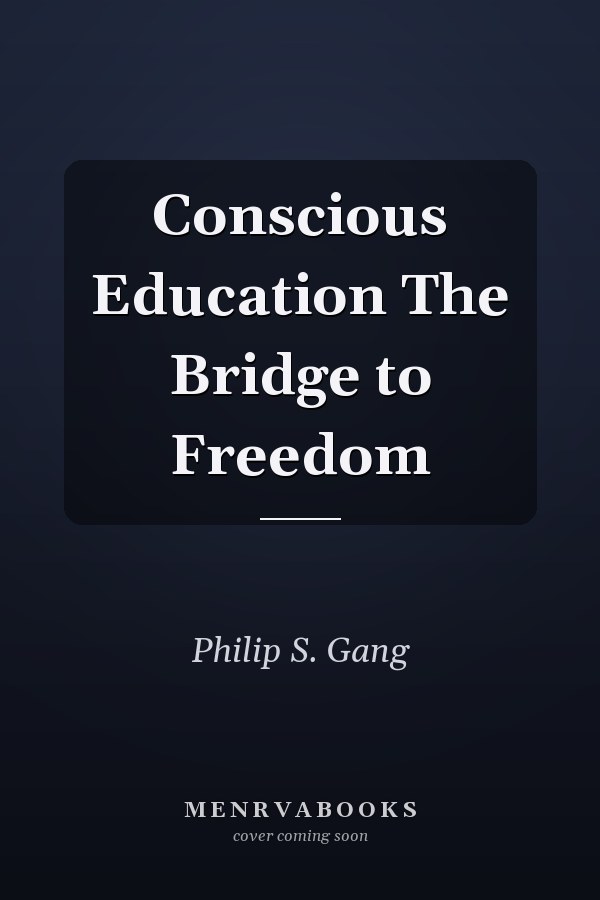 Conscious Education The Bridge to Freedom