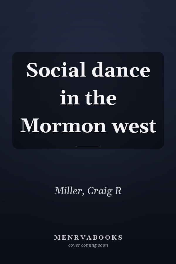 Social dance in the Mormon west