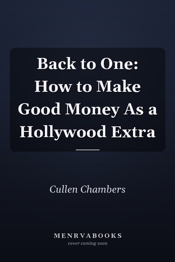 Back to One: How to Make Good Money As a Hollywood Extra