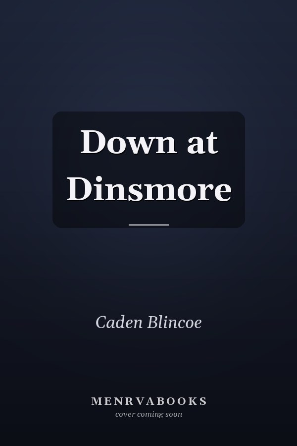 Down at Dinsmore