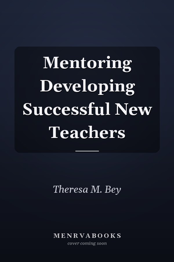 Mentoring Developing Successful New Teachers