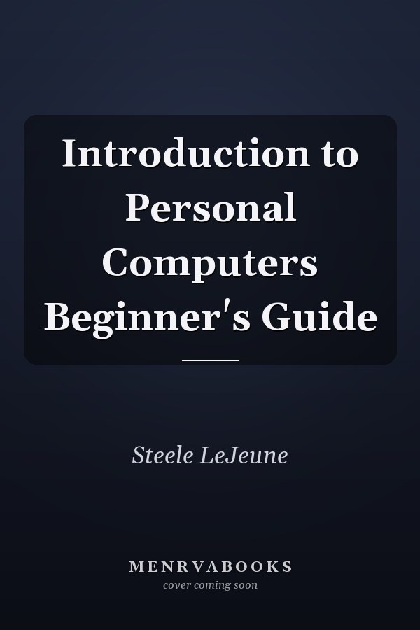 Introduction to Personal Computers Beginner's Guide