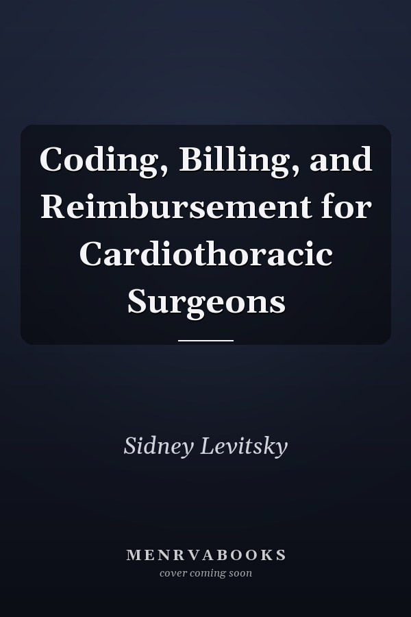 Coding, Billing, and Reimbursement for Cardiothoracic Surgeons